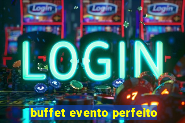 buffet evento perfeito